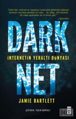 Dark Net: İnternetin Yeraltı Dünyası